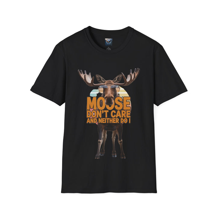 Moose Don't Care and Neither Do I T-Shirt