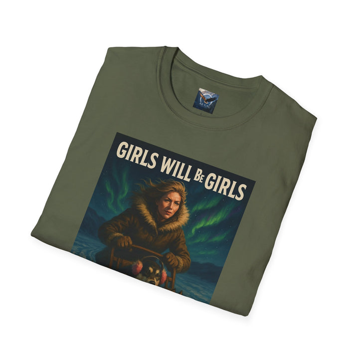 Girls Will Be Girls - Ice Roads & Independence T-Shirt