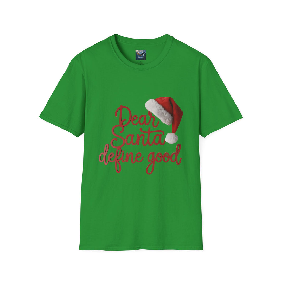 Dear Santa, Define Good T-Shirt