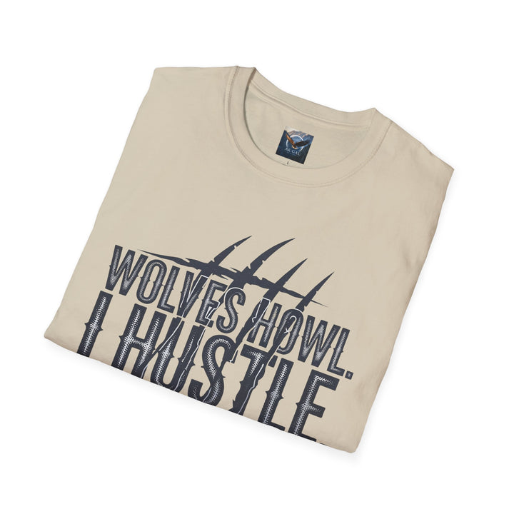 Wolves Howl, I Hustle T-Shirt