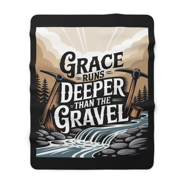Sherpa Blanket - Grace Runs Deeper Than the Gravel Design