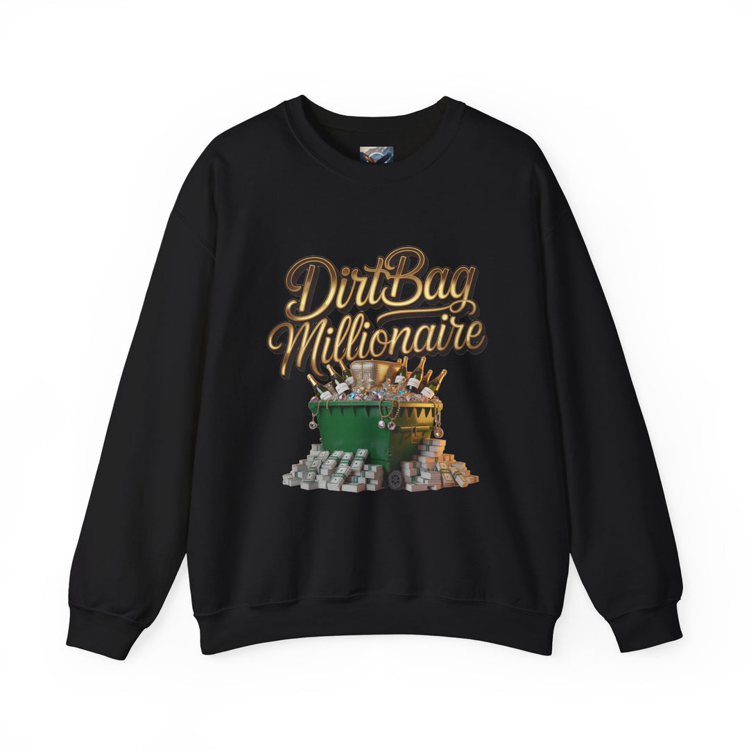 Dirtbag Millionaire Sweatshirt