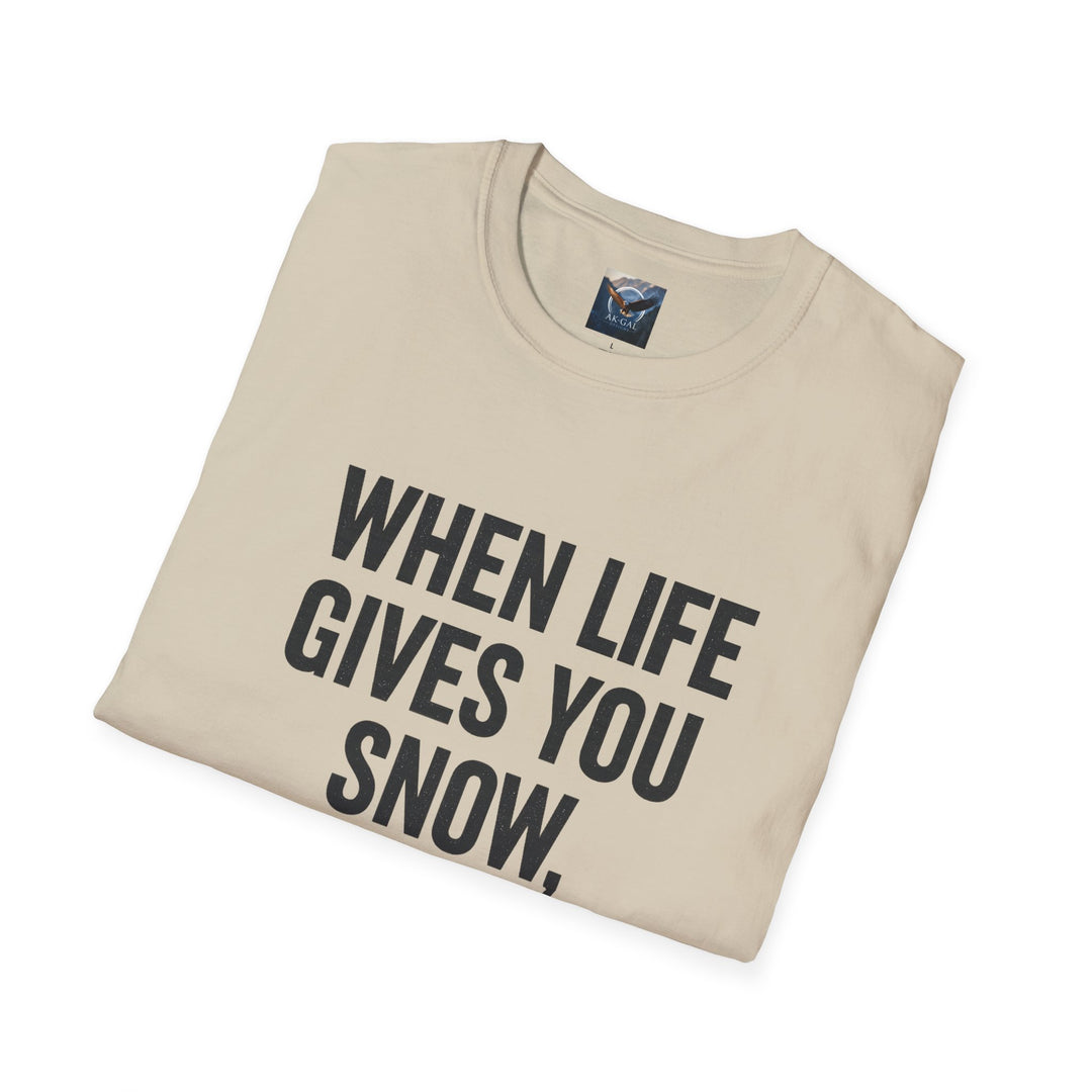 When Life Gives You Snow, Make Tracks T-Shirt