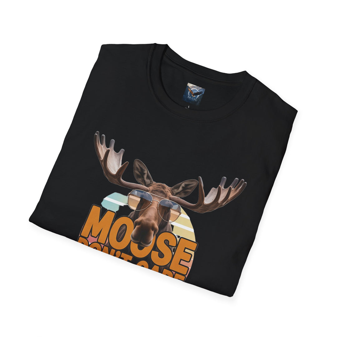 Moose Don't Care and Neither Do I T-Shirt