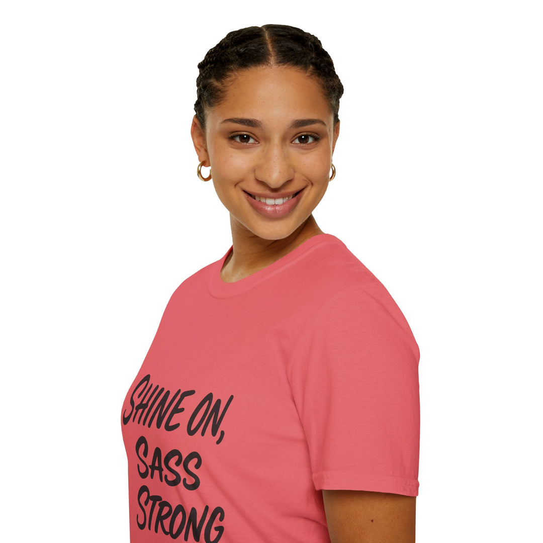 Female model wearing a pink Shine On, Sass Strong, t-shirt 