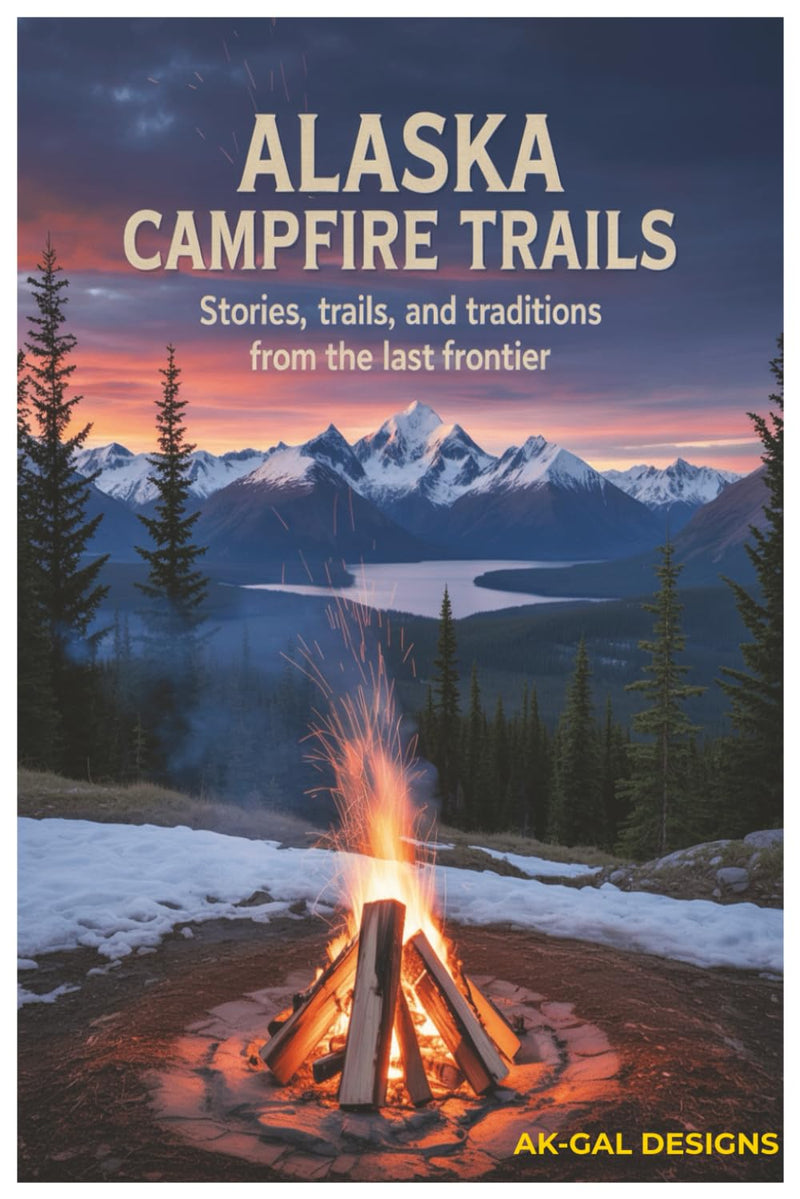 Alaska Campfire Trails shares stories, scenic trails, and timeless traditions that embody the untamed spirit of America’s Last Frontier.