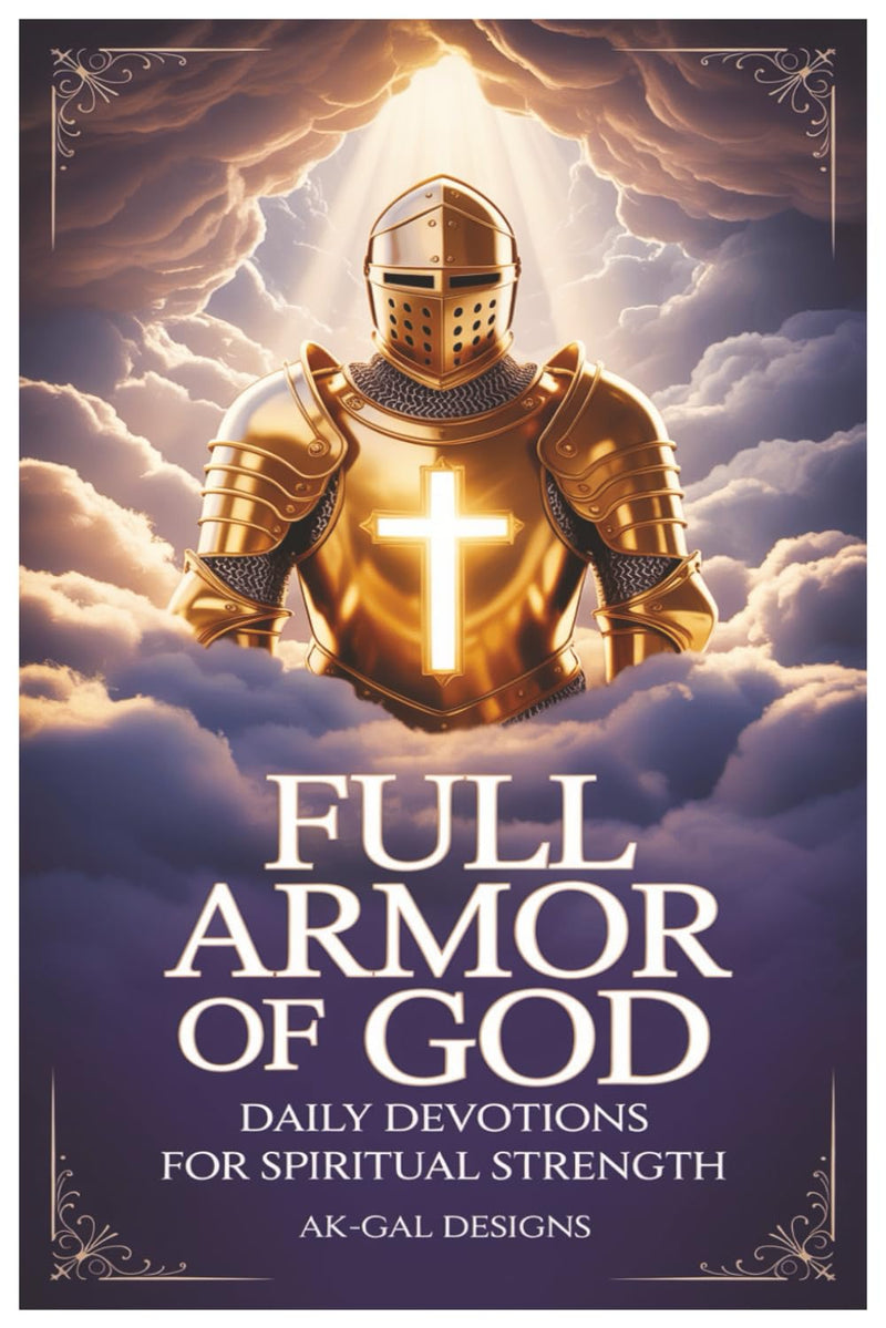 Full Armor of God: offers daily devotions to strengthen faith, inspire courage, and help believers stand firm spiritually every day